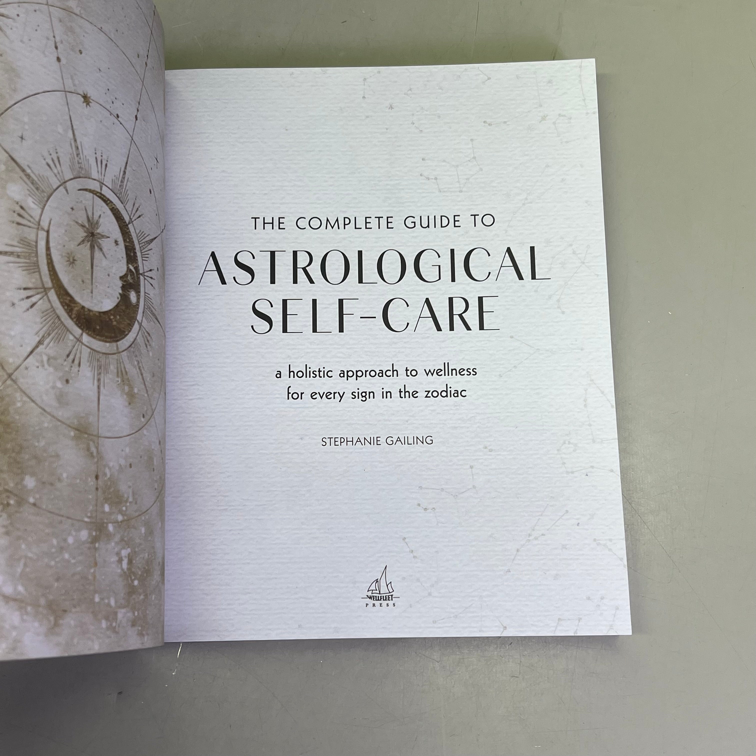 THE COMPLETE GUIDE TO ASTROLOGY SELF-CARE Wellness Through Zodiac Sign Paperback